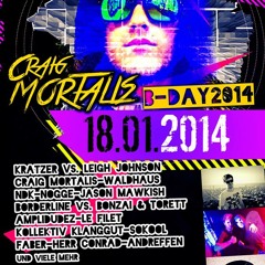 Craig Mortalis b-day set 2014 @ Mlk Area Blankenburg