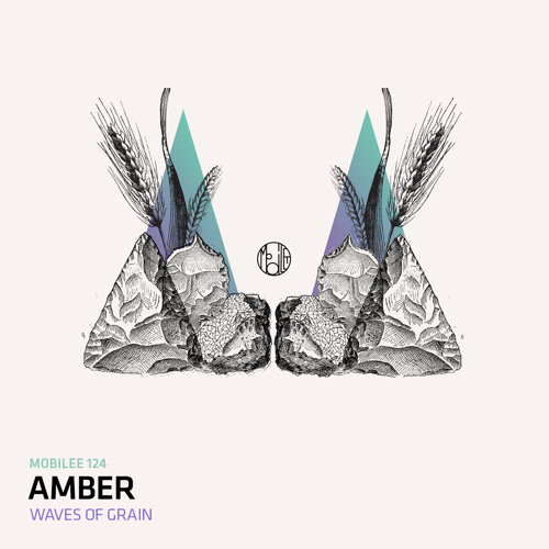Amber - Waves Of Grain (Mobilee Records) FULL TRACK