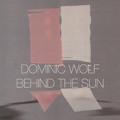 Dominic&#x20;Wolf Behind&#x20;The&#x20;Sun Artwork