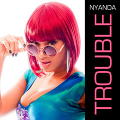 Nyanda - TROUBLE (Taylor Swift Dancehall Remix)