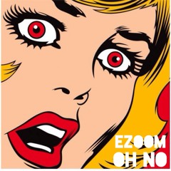 E-Zoom - Oh No (Original)