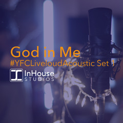 God in Me (YFC Liveloud Acoustic) (Preview)