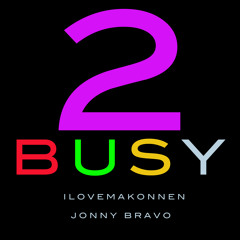 ILOVEMAKONNEN x itsJonny - 2BUSY