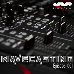 French Skies - WaveCasting 001