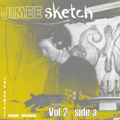 Jimee vol  2 side a   The Pawlett Manor Sessions