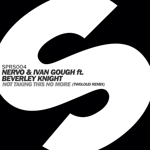NERVO & Ivan Gough ft. Beverley Knight - Not Taking This No More (twoloud Remix)