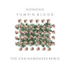 Pumpin Blood by NONONO (The Chainsmokers Remix)