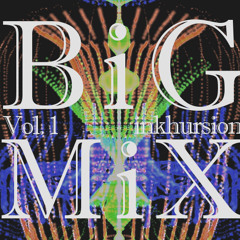 BiG MiX Vol. 1 [FREE DOWNLOAD] (Tracklist in description)