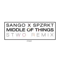 Sango x SPZRKT – Middle Of Things, Beautiful Wife (Stwo Remix)