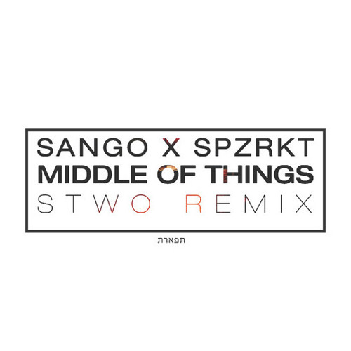 Sango x SPZRKT – Middle Of Things, Beautiful Wife (Stwo Remix)