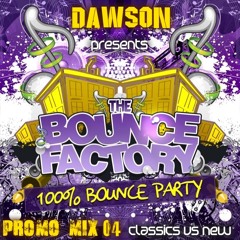 [THE BOUNCE FACTORY PROMO MIX 4] By Dawson (Classics Vs New)