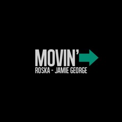 FMM: Roska & Jamie George - Movin'