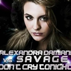 3. Alexandra Damiani And Savage - Dont Cry Tonight