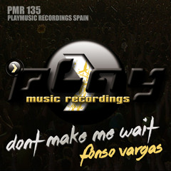 Don't Make Me Wait (Original Mix)