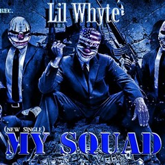 Lil Whyte-My Squad-(Skorpion.Prod)-MoneyTrill/rec