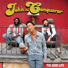 John The Conqueror - Waking Up To You