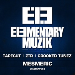 [EMZTRAP052] Tapecut & ZTR & Crooked Tunez - Mesmeric CUT [Forthcoming]