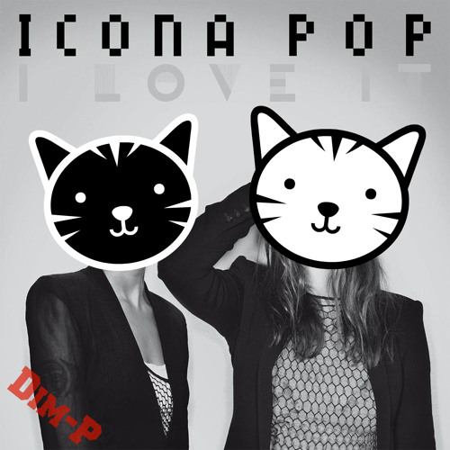 icona pop i love it