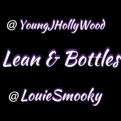 Lean & Bottles" ft. @LouieSmooky Prod. @BXNKROLL