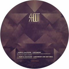 Pawn and Calculon - Larchmont (Om Unit Remix) SHOOT003