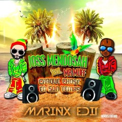 Joss Mendosah feat Mr Muff-Chaque Chose En Son Temps (Loop Marinx)