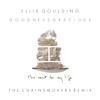 Ellie Goulding - Goodness Gracious (The Chainsmokers Remix)