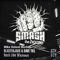 Blasterjaxx - Rock Like Vicious (Mike Delwel Mashup)[FREE DOWNLOAD]