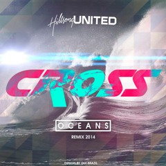 Hillsong United - Oceans (Cross Remix) FREE DOWNLOAD
