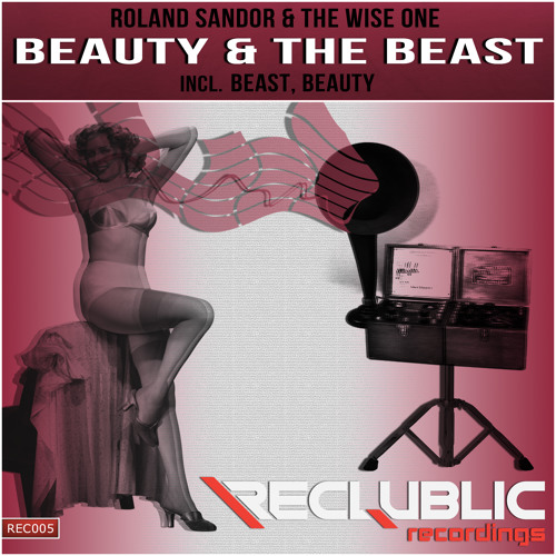 REC005. Roland Sandor & The Wise One - Beauty & The Beast (PREVIEW)