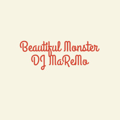 Beautiful Monster - MaReMo (Bootleg Remix)