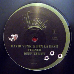 David Vunk and Ben la Desh - DEEP VALLEY (Moustache 021 B)