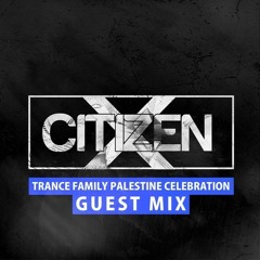 Citizen X - Trance Family Palestine Celebration Set 19-01-2014 "Free Download"