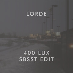 Lorde - 400 Lux (sbsst Edit)