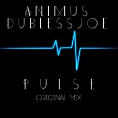 ANIMUS & DublessJoe - Pulse (Original Mix) PREVIEW