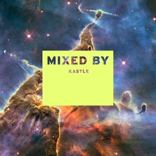 MIXED BY Kastle