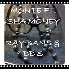 Ray Bans & BB's ft. Sha Money