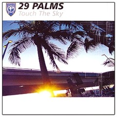 29 Palms - Touch the Sky (Faster BPM Mix)