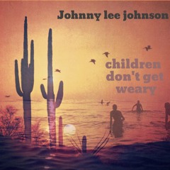 Johnny Lee johnson vol. IV - children don't get weary