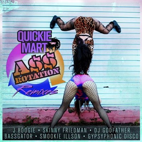 Quickie Mart-Ass Rotation (DJ Godfather Footwerk Remix)