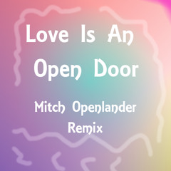 Love Is An Open Door (Mitch Openlander Remix)