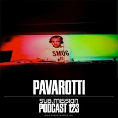 Sub.Mission Podcast 123: Pavarotti
