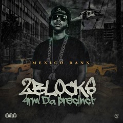 Mexico Rann - 2 Blocks 4rm Da Precinct