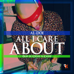 All I Care About (Prod. By Chase N Cashe)