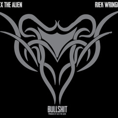Bullshit Ft . Riek Wringo (Produced By AlexTheAlien)