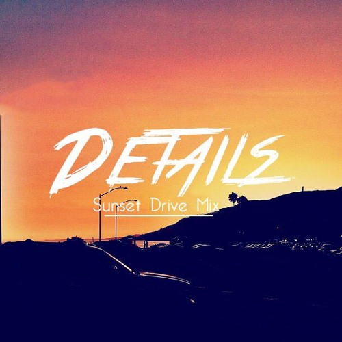 Stream // Sunset Drive Mix by Details Listen online for free on