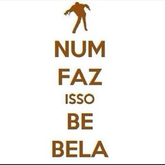 Não faz isso Bela