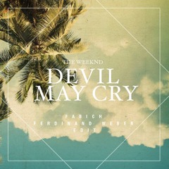 The Weeknd - Devil May Cry (Fabich & Ferdinand Weber Edit)
