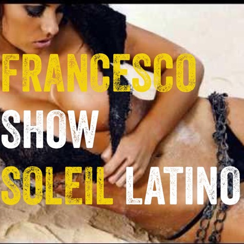 Francesco Show Soleil Latino 2013 (special song remixed by dj nalex dee)