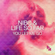 on Nibc & Life So Far - You Let Me Go