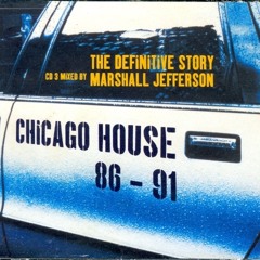 045 - Chicago House 86 - 91 'The Definitive Story' mixed by Marshall Jefferson (1997)